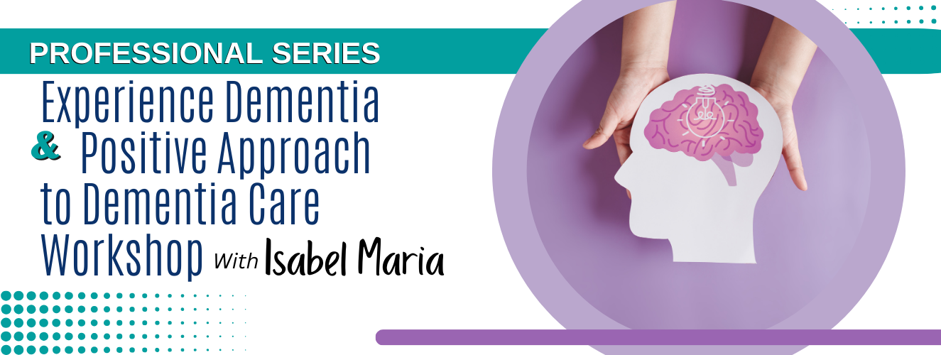 experience dementia workshop positive approach isabel maria professional series