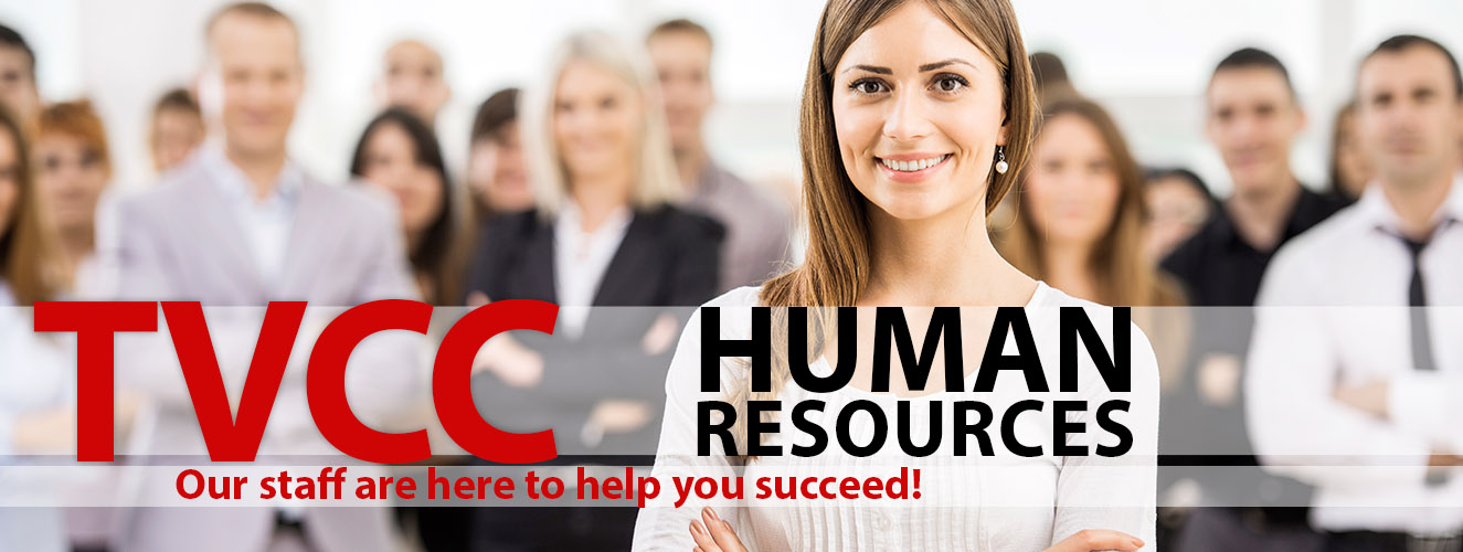 TVCC Human Resources - Our staff are here to help you succeed!