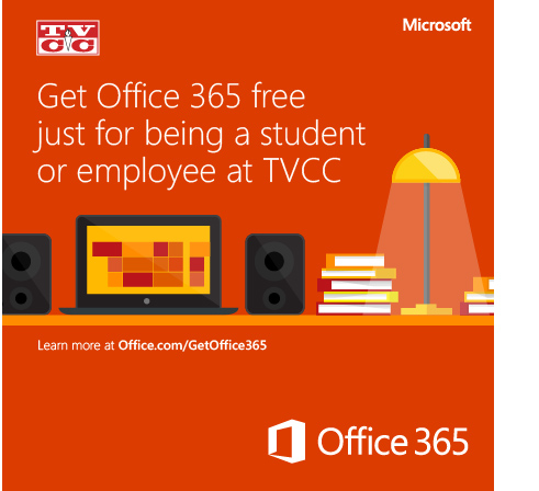 Office 365 Free for TVCC students and employees Office 365 Free for TVCC students and employees