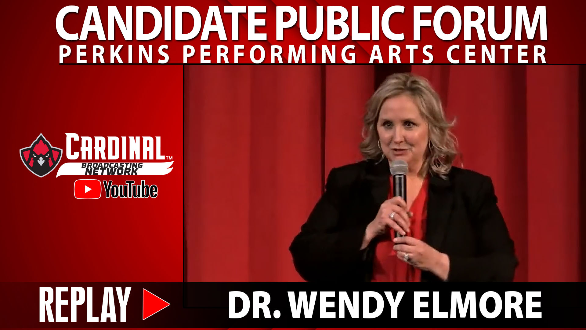Candidate Public Forum - Perkins Performing Arts Center - Replay - Dr. Wendy Elmore