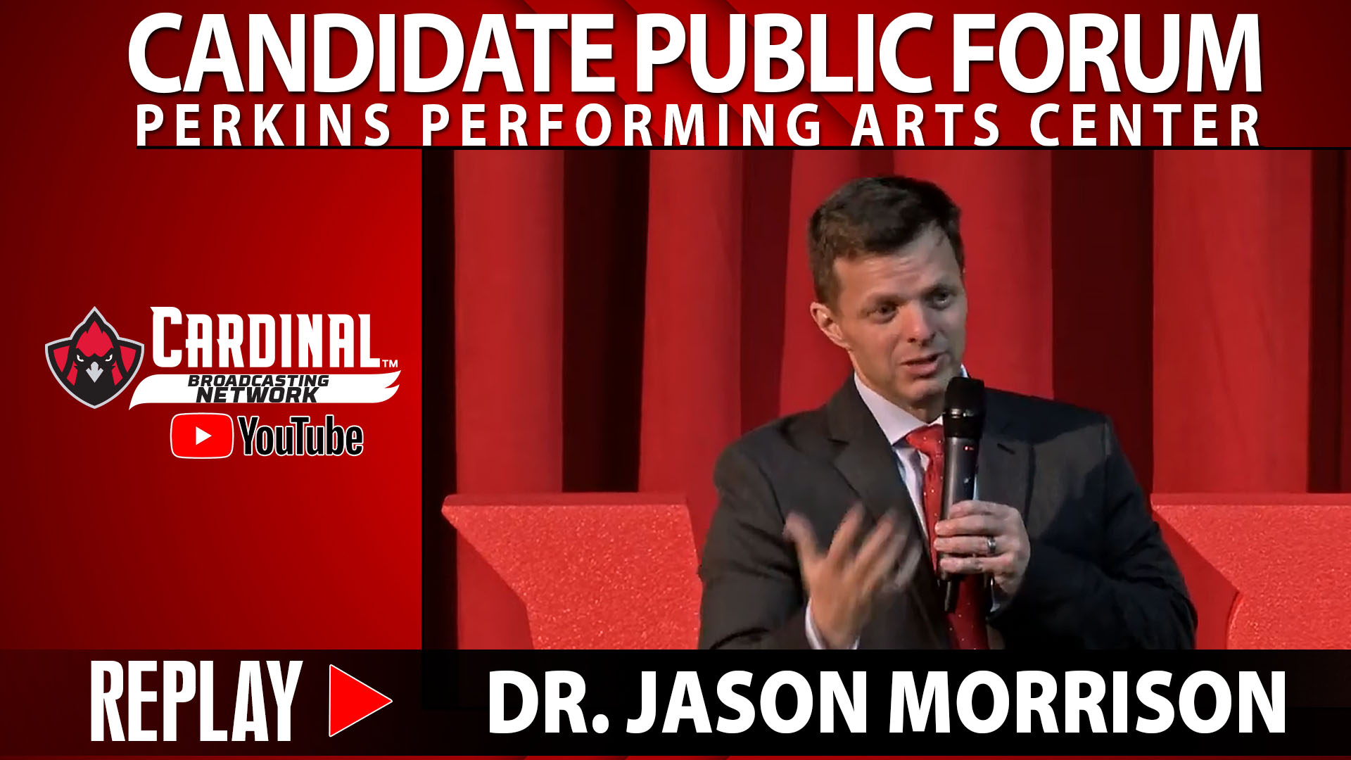 Candidate Public Forum - Perkins Performing Arts Center - Replay - Dr. Jason Morrison