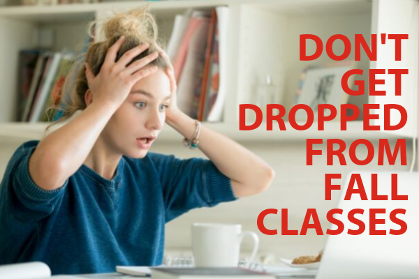 Do Not Get Dropped From Fall 2019 Classes Do Not Get Dropped From Fall 2019 Classes