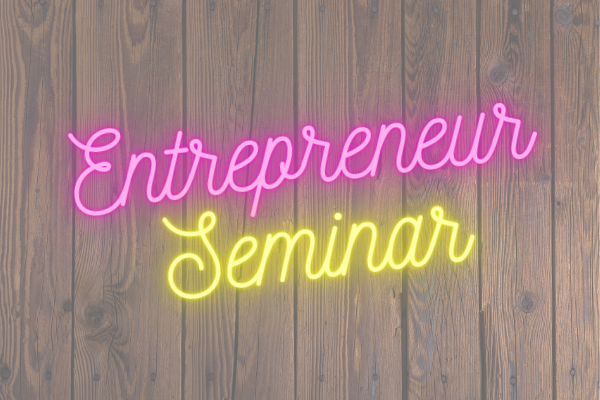 Entrepreneur Seminar                                                                                                                        