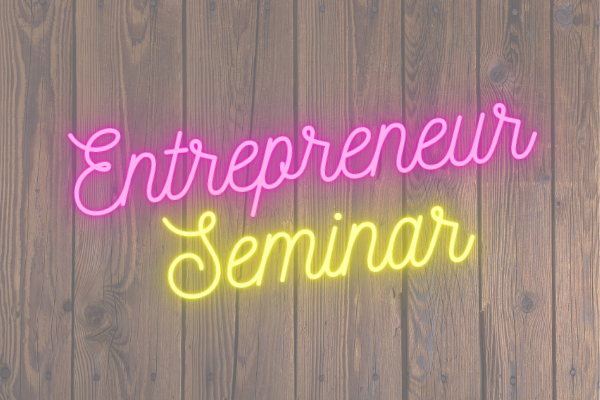 Entrepreneur Seminar