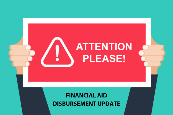 Financial Aid Disbursement Update Financial Aid Disbursement Update