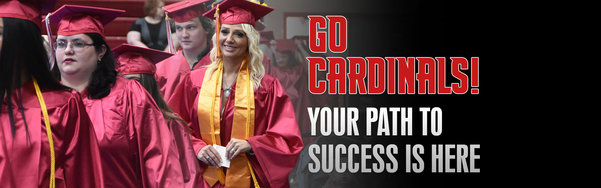 Go Cardinals! Your path to success is here