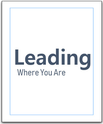Leading Where You Are document