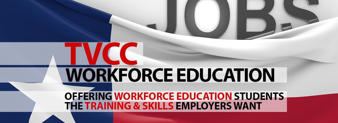 TVCC Workforce Education - Offering Workforce Education students the training and skills employers want