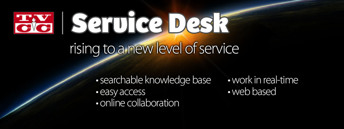 Service Now - Rising to a new level of service - searchable knowledge base - work in real-time - easy access - web based - online collaboration