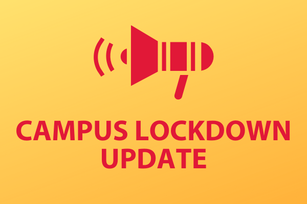 Campus Lockdown Update                                                                                                                      